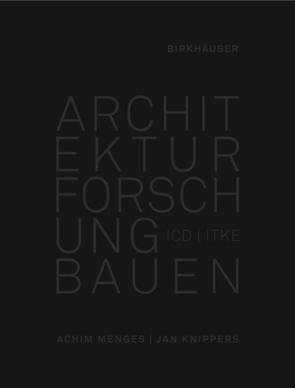 Architektur Forschung Bauen von Knippers,  Jan, Menges,  Achim