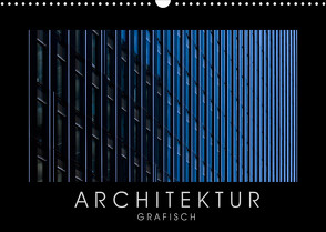 ARCHITEKTUR grafisch (Wandkalender 2022 DIN A3 quer) von Kürvers,  Gabi