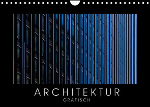 ARCHITEKTUR grafisch (Wandkalender 2022 DIN A4 quer) von Kürvers,  Gabi