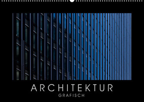 ARCHITEKTUR grafisch (Wandkalender 2023 DIN A2 quer) von Kürvers,  Gabi
