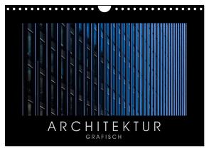 ARCHITEKTUR grafisch (Wandkalender 2024 DIN A4 quer), CALVENDO Monatskalender von Kürvers,  Gabi