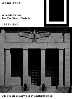 Architektur im Dritten Reich 1933 – 1945 von Teut,  Anna