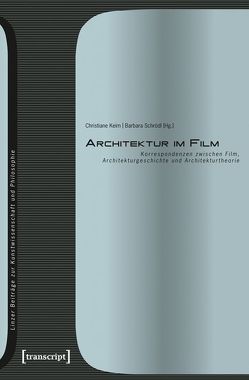 Architektur im Film von Keim,  Christiane, Schrödl,  Barbara