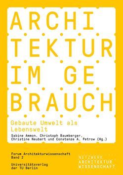 Architektur im Gebrauch von Ammon,  Sabine, Baumberger,  Christoph, Neubert,  Christine, Petrow,  Constanze A.