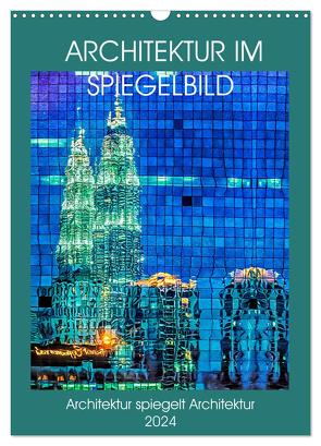 Architektur im Spiegelbild (Wandkalender 2024 DIN A3 hoch), CALVENDO Monatskalender von Gödecke,  Dieter