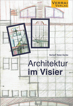 Architektur im Visier von Beier-Xanke,  Norbert