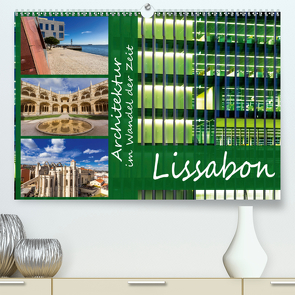 Architektur im Wandel der Zeit – Lissabon (Premium, hochwertiger DIN A2 Wandkalender 2021, Kunstdruck in Hochglanz) von Sobottka,  Joerg