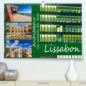 Architektur im Wandel der Zeit – Lissabon (Premium, hochwertiger DIN A2 Wandkalender 2023, Kunstdruck in Hochglanz) von Sobottka,  Joerg