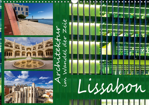 Architektur im Wandel der Zeit – Lissabon (Wandkalender 2021 DIN A3 quer) von Sobottka,  Joerg
