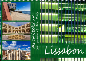 Architektur im Wandel der Zeit – Lissabon (Wandkalender 2022 DIN A2 quer) von Sobottka,  Joerg