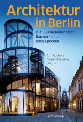 Architektur in Berlin von Cobbers,  Arnt, Schneider,  Günter