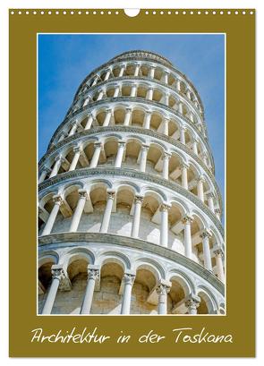 Architektur in der Toskana (Wandkalender 2024 DIN A3 hoch), CALVENDO Monatskalender von Zwanzger,  Wolfgang