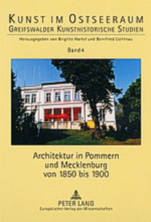 Architektur in Pommern und Mecklenburg von 1850 bis 1900 von Hartel,  Brigitte, Lichtnau,  Bernfried