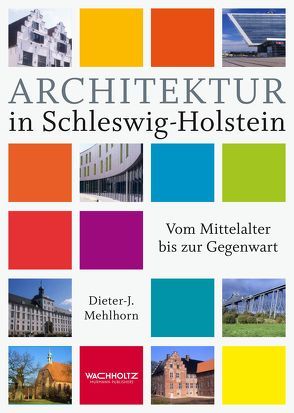 Architektur in Schleswig-Holstein von Mehlhorn,  Dieter-J.