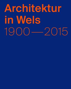 Architektur in Wels von Groh,  Stefan, Potocnik,  Lorenz