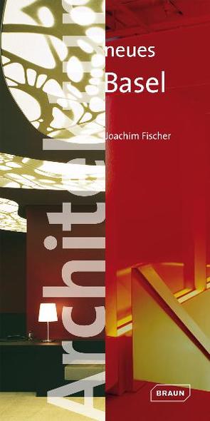 Architektur neues Basel von Fischer,  Joachim