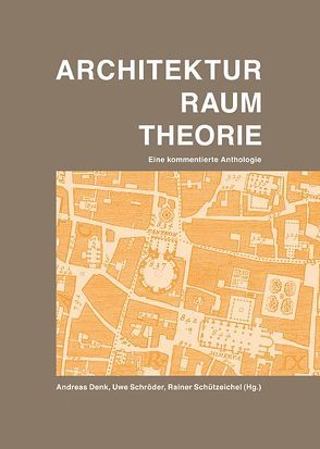 ARCHITEKTUR RAUM THEORIE von Denk,  Andreas, Schriner,  Christopher, Schroeder,  Uwe, Schützeichel,  Rainer