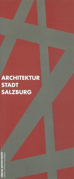 Architektur Stadt Salzburg von Höllbacher,  Roman, Klock,  Ernst M, Schmidbaur,  Andreas, Spannberger,  Ursula