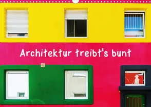 Architektur treibt’s bunt (Wandkalender 2021 DIN A3 quer) von Müller,  Christian