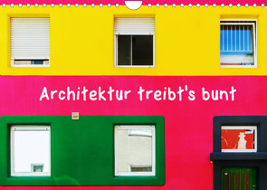 Architektur treibt’s bunt (Wandkalender 2022 DIN A4 quer) von Müller,  Christian