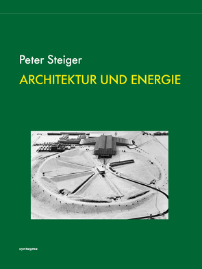 ARCHITEKTUR UND ENERGIE von Steiger,  Peter