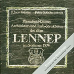 Architektur- und Farb-Strukturen des alten Lennep im Sommer 1974 von Küster,  Klaus, Sondermann,  Peter
