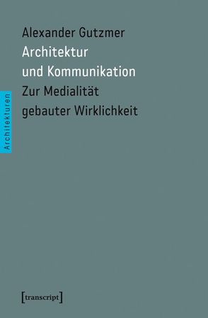 Architektur und Kommunikation von Gutzmer,  Alexander