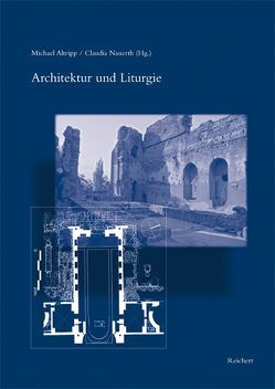 Architektur und Liturgie von Altripp,  Michael, Nauerth,  Claudia