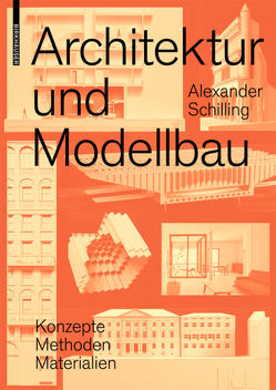 Architektur und Modellbau von Schilling,  Alexander