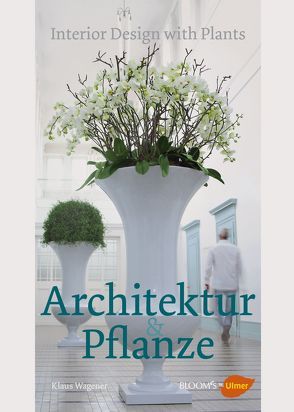 Architektur und Pflanze von Wagener,  Klaus