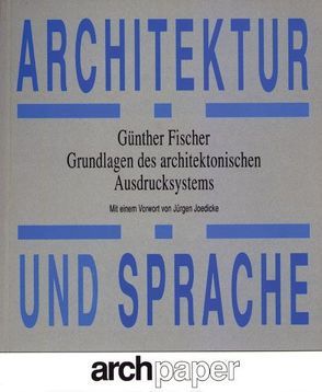 Architektur und Sprache von Fischer,  Günther