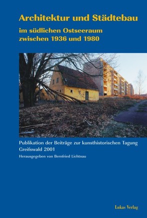 Architektur und Städtebau im südlichen Ostseeraum zwischen 1936 und 1980 von Conrad,  Robert, Lichtnau,  Bernfried, Lissik,  Michael, Meinecke,  Andreas