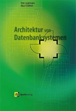 Architektur von Datenbanksystemen von Dittrich,  Klaus R., Lockemann,  Peter C.
