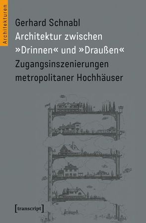 Architektur zwischen »Drinnen« und »Draußen« von Schnabl,  Gerhard