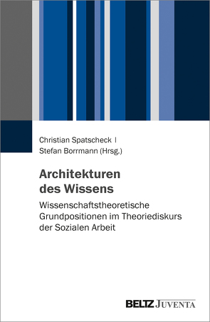 Architekturen des Wissens von Borrmann,  Stefan, Spatscheck,  Christian