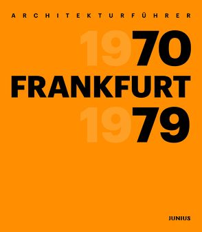 Architekturführer Frankfurt 1970–1979 von Dörr,  Georg, Flagge,  Ingeborg, Opatz,  Wilhelm E.