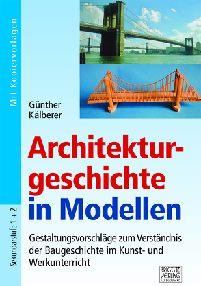 Architekturgeschichte in Modellen von Kälberer,  Günther