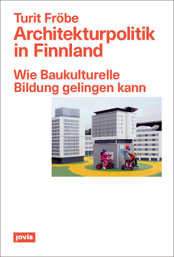 Architekturpolitik in Finnland von Fröbe,  Turit