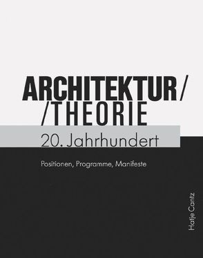 Architekturtheorie 20. Jahrhundert von Hanisch,  Ruth, Lampugnani,  Vittorio Magnago, Schumann,  Ulrich Maximilian, Sonne,  Wolfgang