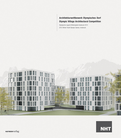 Architekturwettbewerb Olympisches Dorf von Neue Heimat Tirol Gemein.