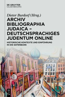 Archiv Bibliographia Judaica – Deutschsprachiges Judentum Online von Burdorf,  Dieter