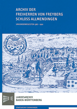 Archiv der Freiherren von Freyberg; Schloss Allmendingen von Steuer,  Peter