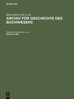 Archiv für Geschichte des Buchwesens / 1986 von Estermann,  Monika, Kleiss,  Marietta, Wittmann,  Reinhard