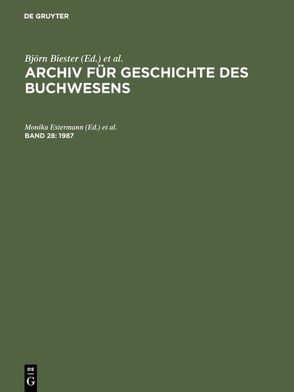 Archiv für Geschichte des Buchwesens / 1987 von Estermann,  Monika, Kleiss,  Marietta, Wittmann,  Reinhard