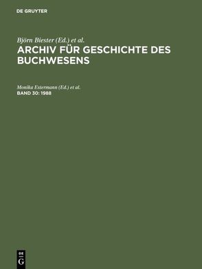 Archiv für Geschichte des Buchwesens / 1988 von Estermann,  Monika, Kleiss,  Marietta, Wittmann,  Reinhard