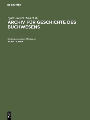 Archiv für Geschichte des Buchwesens / 1989 von Estermann,  Monika, Kleiss,  Marietta, Wittmann,  Reinhard