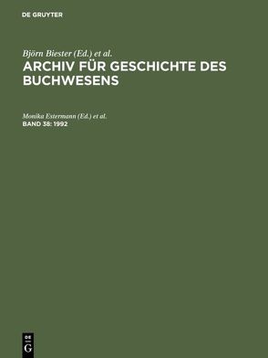 Archiv für Geschichte des Buchwesens / 1992 von Estermann,  Monika, Stein,  Rafaela, Wittmann,  Reinhard