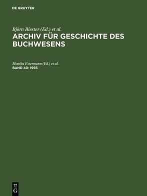 Archiv für Geschichte des Buchwesens / 1993 von Estermann,  Monika, Wittmann,  Reinhard