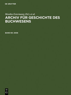 Archiv für Geschichte des Buchwesens / 2006 von Biester,  Björn, Historische Kommission des Börsenvereins, Wurm,  Carsten