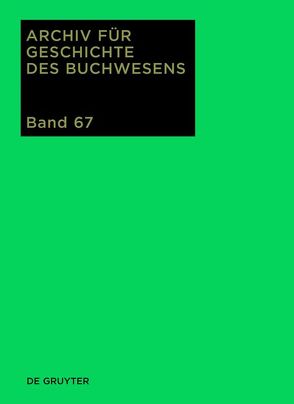 Archiv für Geschichte des Buchwesens / 2012 von Rautenberg,  Ursula, Schneider,  Ute